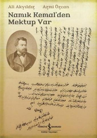 Namık Kemal'den Mektup Var - Azmi Özcan - İş Bankası Kültür Yayınları