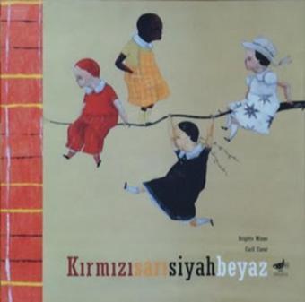 Kırmızısarısiyahbeyaz - Brigitte Minne - Sarıgaga