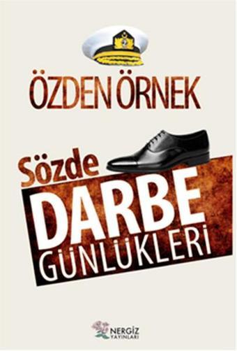 Sözde Darbe Günlükleri - Özden Örnek - Nergiz Yayınları