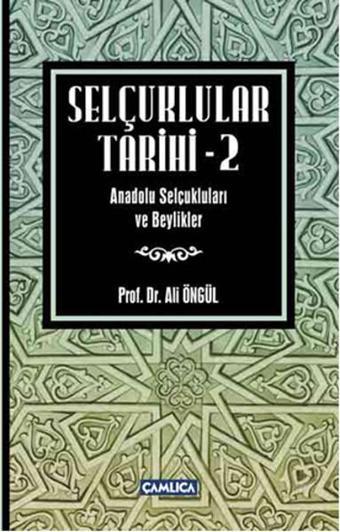 Selçuklular Tarihi-2 - Ali Öngül - Çamlıca Basım Yayın