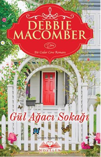 Gül Ağacı Sokağı - Debbie Macomber - Novella Yayınları