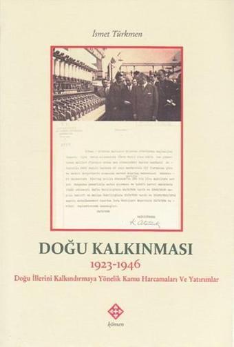 Doğu Kalkınması 1923 - 1946 - İsmet Türkmen - Kömen Yayınları