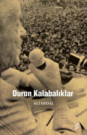 Durun Kalabalıklar - Ali Erdal - Okur Kitaplığı