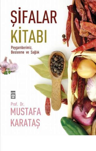 Şifalar Kitabı - Mustafa Karataş - Timaş Yayınları