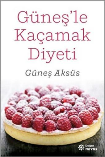 Güneş'le Kaçamak Diyeti - Güneş Aksüs - Doğan Novus