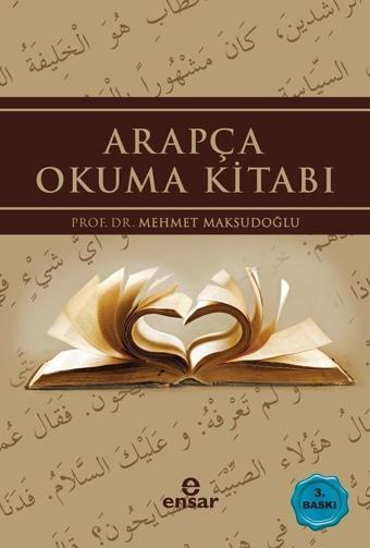 Arapça Okuma Kitabı - Mehmet Maksudoğlu - Ensar Neşriyat