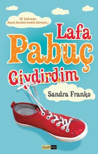 Lafa Pabuç Giydirdim - Sandra Franko - Siyahinci Yayınları