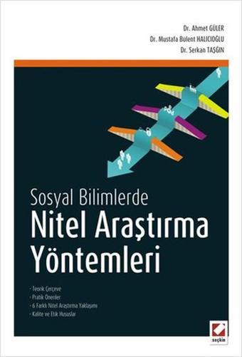 Sosyal Bilimlerde Nitel Araştırma Yöntemleri - Ahmet Güler - Seçkin Yayıncılık