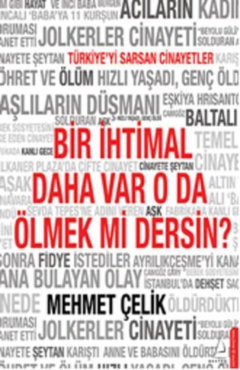 Bir İhtimal Daha Var O Da Ölmek Mi Dersin? - Mehmet Çelik - Destek Yayınları