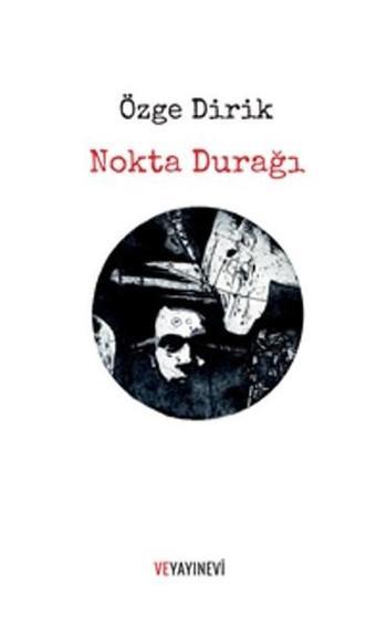 Nokta Durağı - Özge Dirik - Ve Yayınevi