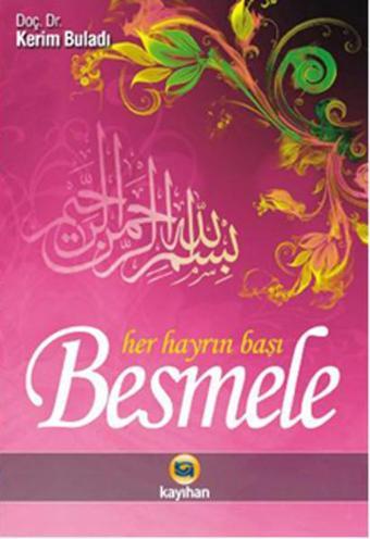 Besmele - Her Hayrın Başı - Kerim Buladı - Kayıhan Yayınları