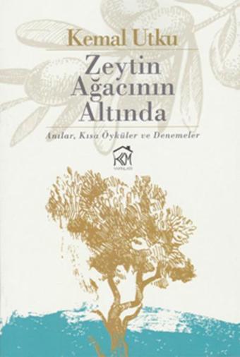 Zeytin Ağacının Altında - Kemal Utku - Kurgu Kültür