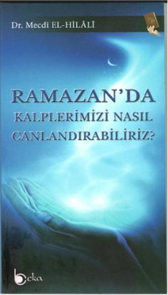 Ramazan'da Kalplerimizi Nasıl Canlandırabiliriz? - Mecdi Hilali - Beka Yayınları