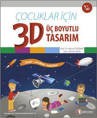 Çocuklar İçin Üç Boyutlu Tasarım - Selçuk Özdemir - Odtü