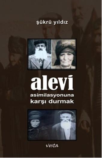 Alevi Asimilasyonuna Karşı Durmak - Şükrü Yıldız - Vesta Yayınları