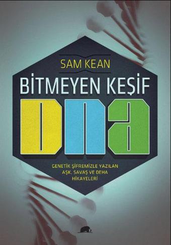 Bitmeyen Keşif Dna - Sam Kean - Kolektif Kitap