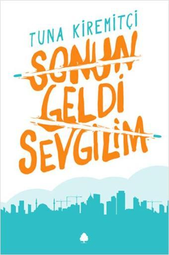 Sonun Geldi Sevgilim - Tuna Kiremitçi - April Yayıncılık