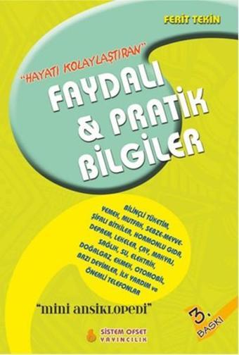 Hayatı Kolaylaştıran - Faydalı ve Pratik Bilgiler - Ferit Tekin - Sistem Ofset Yayıncılık