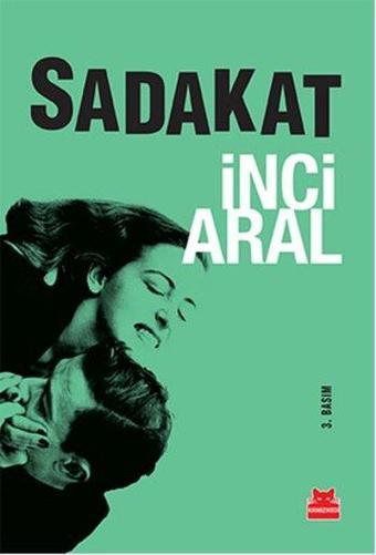 Sadakat - İnci Aral - Kırmızı Kedi Yayınevi