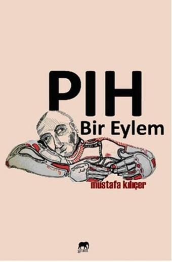 Pıh Bir Eylem - Mustafa Kılıçer - Gram Yayınevi