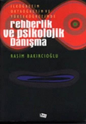 Rehberlik ve Psikolojik Danışma - Rasim Bakırcıoğlu - Anı Yayıncılık