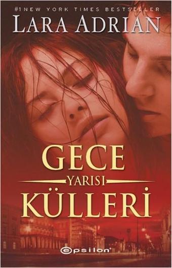 Gece Yarısı Külleri - Lara Adrian - Epsilon Yayınevi