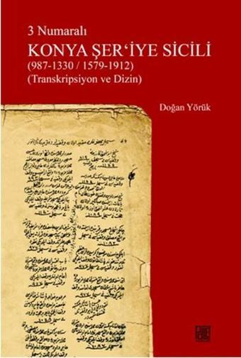 3 Numaralı Konya Şer'iye Sicili (987 - 1330/ 1579 - 1912) - Palet Yayınları