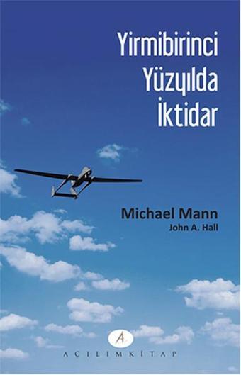 Yirmibirinci Yüzyılda İktidar - Michael Mann - Açılım Kitap