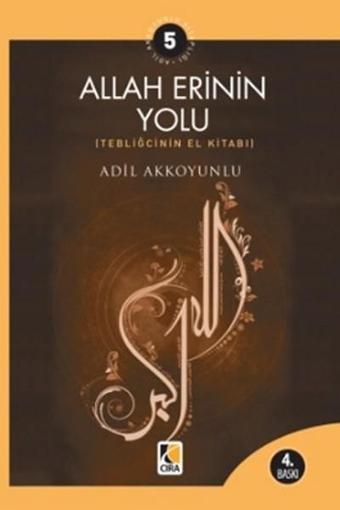 Allah Erinin Yolu - Adil Akkoyunlu - Çıra Yayınları