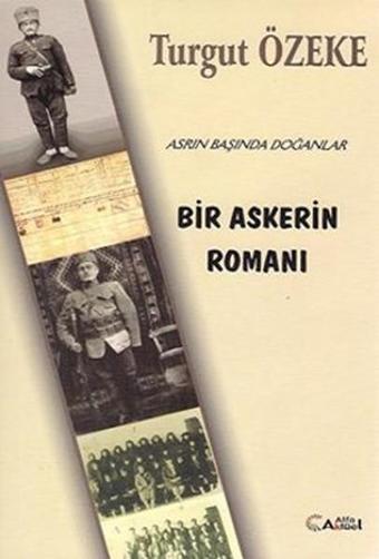 Bir Askerin Romanı - Turgut Özeke - Alfa Aktüel