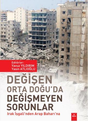 Değişen Orta Doğu'da Değişmeyen Sorunlar - Yasin Atlıoğlu - Dora Yayıncılık