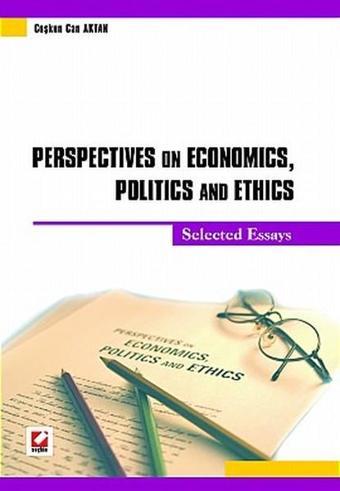 Perspectives on Economics Politics and Ethics - Coşkun Can Aktan - Seçkin Yayıncılık