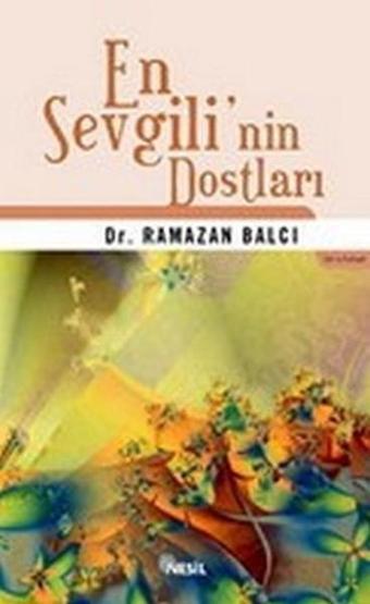 En Sevgili'nin Dostları - Ramazan Balcı - Nesil Yayınları Kelepir Kitaplar