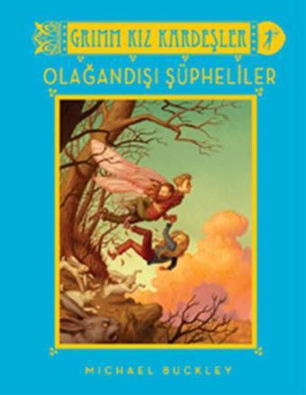 Grimm Kız Kardeşler - Olağandışı Şüpheliler - Michael Buckley - Artemis Yayınları