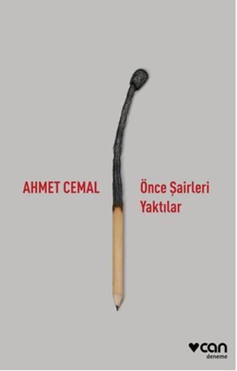 Önce Şairleri Yaktılar - Ahmet Cemal - Can Yayınları