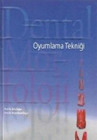 Dental Morfoloji Oyumlama Tekniği - Orhan Murat Doğan - Yazarın Kendi Yayını