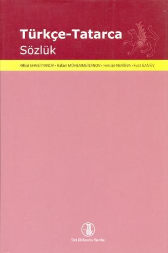 Türkçe - Tatarca Sözlük - Fuat Ganiev - Türk Dil Kurumu Yayınları