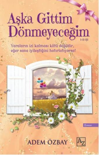Aşka Gittim Dönmeyeceğim - Adem Özbay - Az Kitap
