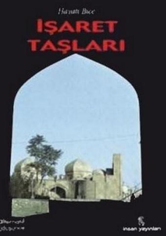 İşaret Taşları - Hayati Bice - İnsan Yayınları