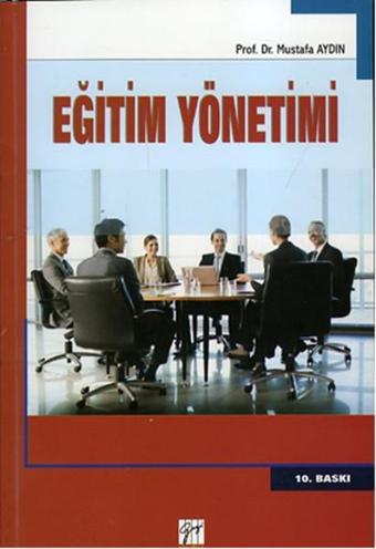 Eğitim Yönetimi - Mustafa Aydın - Gazi Kitabevi