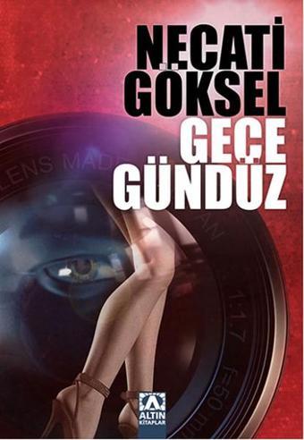Gece Gündüz - Necati Göksel - Altın Kitaplar