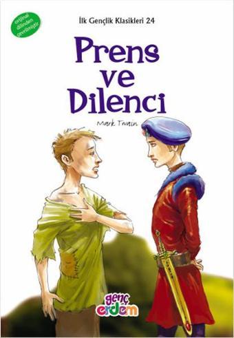 Prens ve Dilenci - İlk Gençlik Klasikleri 24 - Mark Twain - Genç Erdem