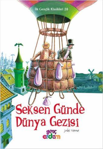 Seksen Günde Dünya Gezisi - İlk Gençlik Klasikleri 28 - Jules Verne - Genç Erdem