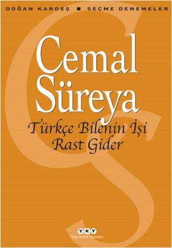 Türkçe Bilenin İşi Rast Gider - Cemal Süreya - Yapı Kredi Yayınları