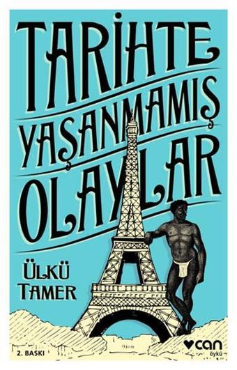 Tarihte Yaşanmamış Olaylar - Ülkü Tamer - Can Yayınları