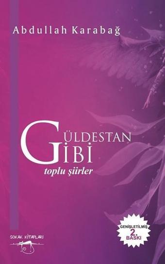 Güldestan Gibi - Toplu Şiirler - Abdullah Karabağ - Sokak Kitapları Yayınları