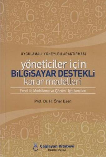 Yöneticiler İçin Bilgisayar Destekli Karar Modelleri - H. Öner Esen - Çağlayan Kitabevi