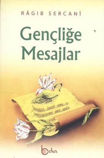 Gençliğe Mesajlar - Ragıb es-Sercani - Beka Yayınları