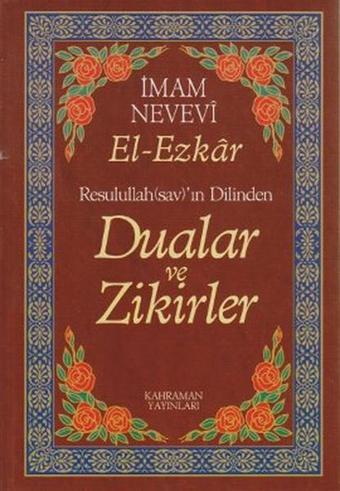 Resullullah(sav)'ın Dilinden Dualar ve Zikirler - İmam Nevevi - Kahraman Yayınları