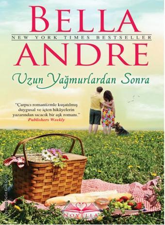 Uzun Yağmurlardan Sonra - Bella Andre - Novella Yayınları